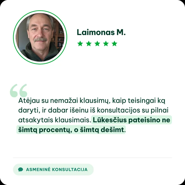 Laimonas M., asmeninės konsultacijos klientas: „Atėjau su nemažai klausimų, kaip teisingai ką daryti, ir dabar išeinu iš konsultacijos su pilnai atsakytais klausimais. Lūkesčius pateisino ne šimtą procentų, o šimtą dešimt.“